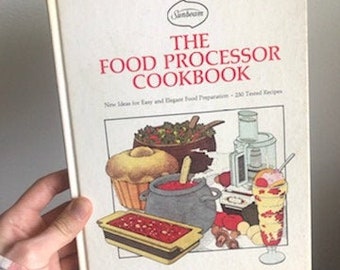 1979 Vintage Hardcover Sunbeam The Food Processor Cookbook, 1970s Cookbook, 70s Sunbeam, Food Processor Cookbook, Food Processor