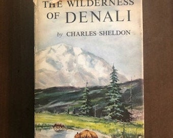 Vintage 1960 Hardcover, The Wilderness of Denali by Charles Sheldon, Alaska Book, Alaskan Wildlife, Pronghorn, Grizzly Bear, Alaska History