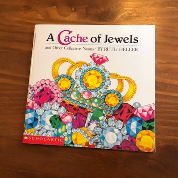 First Scholastic Printing 1989, A Cache of Jewels and other collective nouns by Ruth Heller, Learning Nouns, Literacy, English Teaching