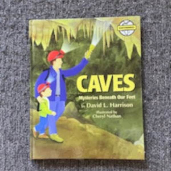 2001 Hardcover Earthworks CAVES Children's Book, Caves Mysteries Beneath Our Feet by David L. Harrison and Cheryl Nathan, Learn about Caves