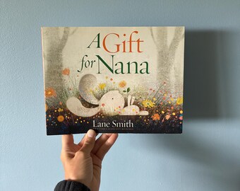 Paperback Children's Picture Book, A Gift for Nana by Lane Smith, Two-Time Caldecott Honoree, A Gift for Nana Paperback Book by Lane Smith