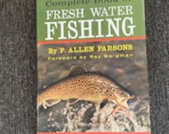 Fourteenth Printing 1969 Large Hardcover Outdoor Life Complete Book of Fresh Water Fishing by P. Allen Parsons Forward by Ray Bergman