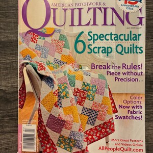 April 15 Year Anniversary Issue Better Homes and Gardens Creative Collection Vol 16 No 2 Issue 91, 6 Spectacular Scrap Quilts, Fabric Quilts