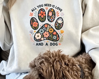Sweater met bloemenpootafdruk, All You Need Is Love And A Dog Sweater | Bloemen huisdierliefhebber ronde hals, gezellige hondenmama loungetop, cadeau huisdierliefhebber