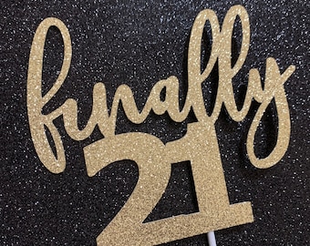Finally 21 Glitter Cake Topper: 21st Birthday Decorations