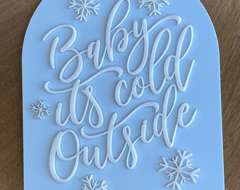 Baby it’s cold outside acrylic sign, Christmas sign, baby shower sign, Winter shelf sign, Holiday decor, Christmas Decorations