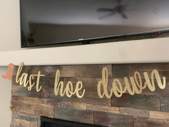 Last Hoe Down Banner Nash Bash Bachelorette Party Etsy 日本