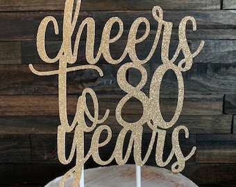 Cheers to 80 years Cake Topper, Cheers to 80 Years, 80th Birthday Cake Topper, Happy 80th Birthday, 80th anniversary, 80th birthday decor