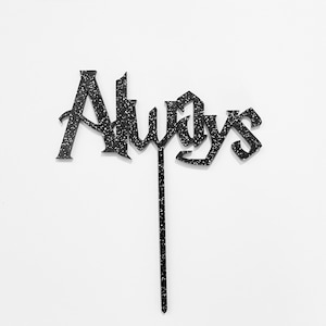 Always Cake Topper, Always Wedding Cake Topper, Always Bridal Shower Topper, Wizard Theme Cake Topper, Always, Wedding Decorations