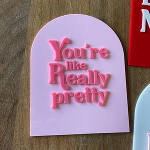 You’re like really pretty sign, Youre like really pretty, girls room sign, girl room decor