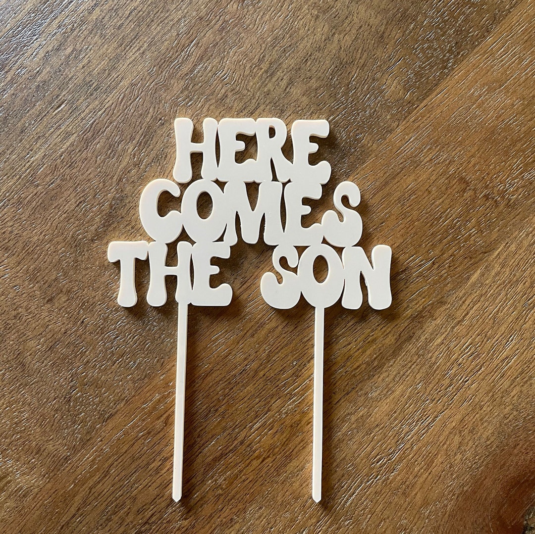 Here Comes the Son Cake Topper, Acrylic Cake Topper, Here Comes the Son, Here Comes the Son Baby