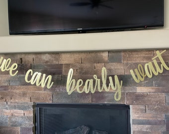 We can bearly wait baby shower banner, we can bearly wait, baby shower banner, baby shower decorations, bearly wait decorations, bear banner