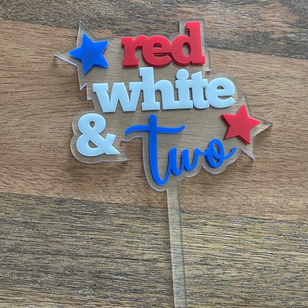 Red white and two cake topper, 4th of July birthday decorations, red white and two party, patriotic theme, acrylic cake topper