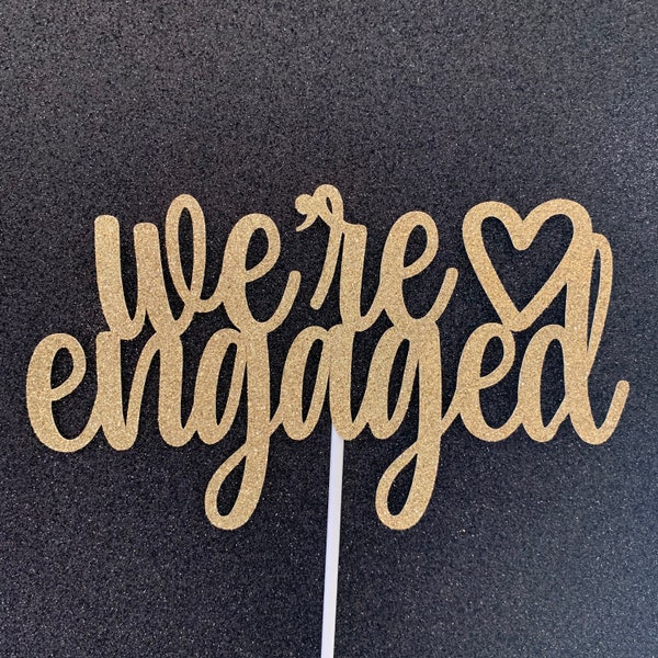 We’re engaged cake topper, engagement cake topper, engagement party decorations, engagement party cake topper, engagement announcement