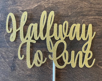 Halfway To One Cake Topper: Glitter 6 Month Birthday Decor