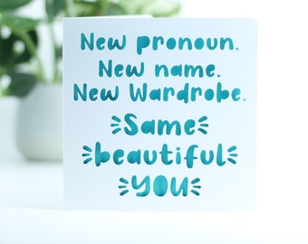 Transitioning Card: New Pronoun, Name, Wardrobe - Silver Papercut Card