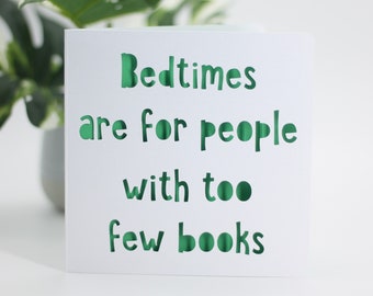 Bedtime are for people with too few books , funny birthday, snarky card, sarcastic card, snarky birthday card, card for a knitter