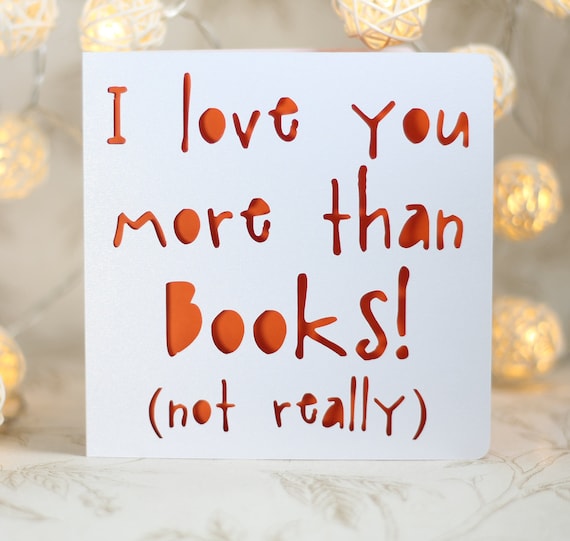 I Love You More Than Books Card - Silver Paper Cut Birthday Card