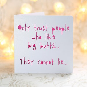 Seulement faire confiance aux gens qui aiment Big Butts, ils ne peuvent pas mentir, anniversaire stupide, carte hargneuse, pour lui, pour elle, carte fesses narqueuses, carte sexy narqueuse