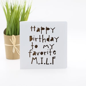 Happy Birthday to my favourite MILF, milf birthday card, inappropriate, snarky birthday, for a mom mum, card for a girlfriend, card for wife image 6