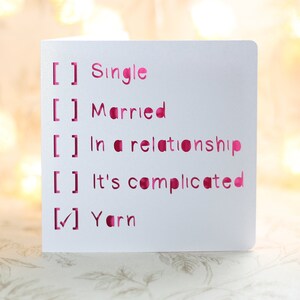Single, Married, In a relationship, it's complicated, yarn, card for a knitter, knitting gift, card for him, card for her, knit birthday