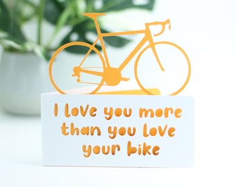 I love you more than you love your bike,  bike birthday card, bike adventure card, cyclist card, cyclist birthday, card for cyclist