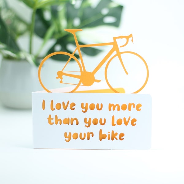 I love you more than you love your bike,  bike birthday card, bike adventure card, cyclist card, cyclist birthday, card for cyclist