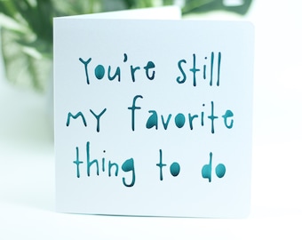 You're still my favorite thing to do...
