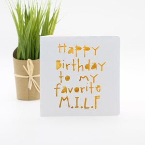 Happy Birthday to my favourite MILF, milf birthday card, inappropriate, snarky birthday, for a mom mum, card for a girlfriend, card for wife image 5