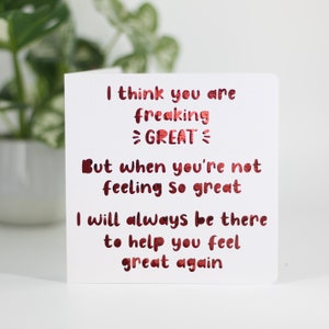 Je pense que tu es génial, mais quand tu ne te sens pas si bien, je serai toujours là pour t'aider à te sentir bien à nouveau, carte de soutien trans