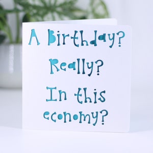 A birthday? Really? In this economy?