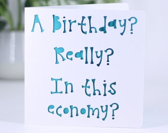 A birthday? Really? In this economy?