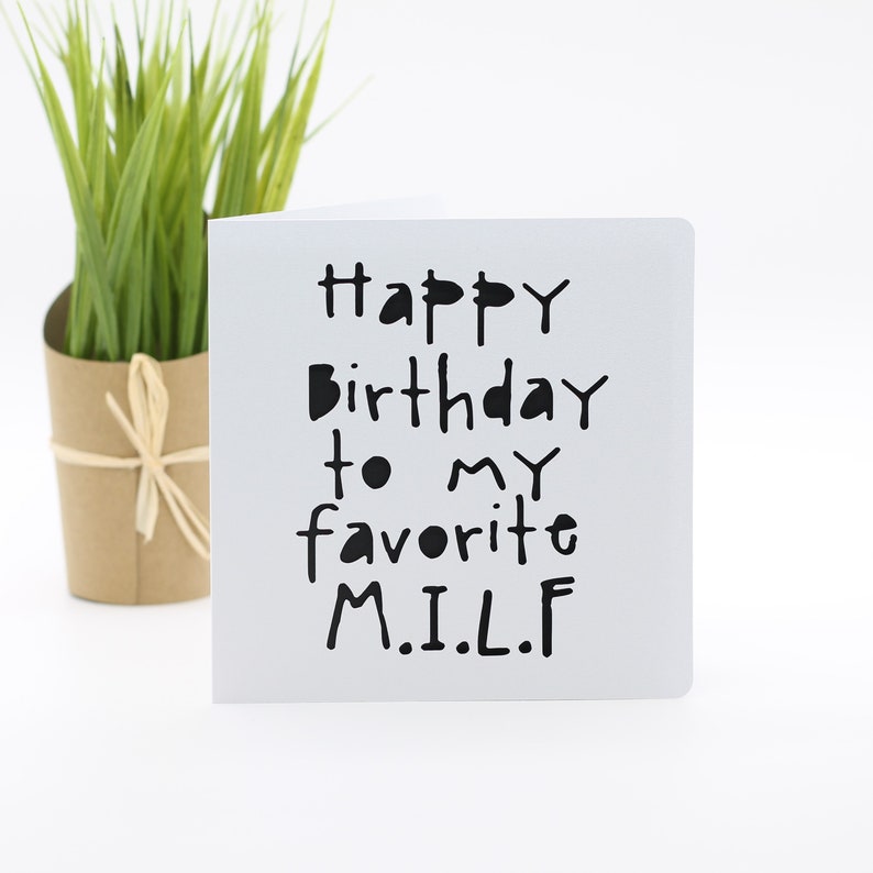 Happy Birthday to my favourite MILF, milf birthday card, inappropriate, snarky birthday, for a mom mum, card for a girlfriend, card for wife image 7