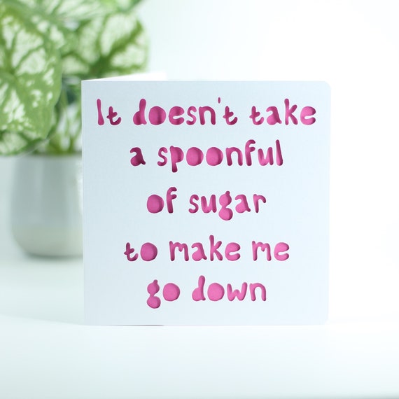 It Doesn't Take a Spoonful of Sugar to Make Me Go Down - Etsy Canada