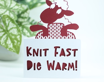 Knit fast, die warm, a notecard greetings card for a knitter, knitting themed card, birthday card for her or him, birthday card for a friend