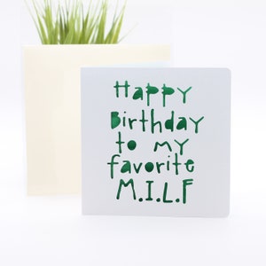 Happy Birthday to my favourite MILF, milf birthday card, inappropriate, snarky birthday, for a mom mum, card for a girlfriend, card for wife image 9