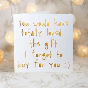 Vous auriez totalement aimé le cadeau que j’ai oublié de vous acheter, carte sarcastique, carte pour lui, carte pour elle, carte d’anniversaire tardif, oublié le cadeau