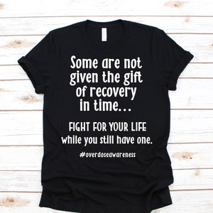 Recovery Shirt / Overdose Awareness shirt / Addiction Awareness Shirt / Recovery Support Shirt
