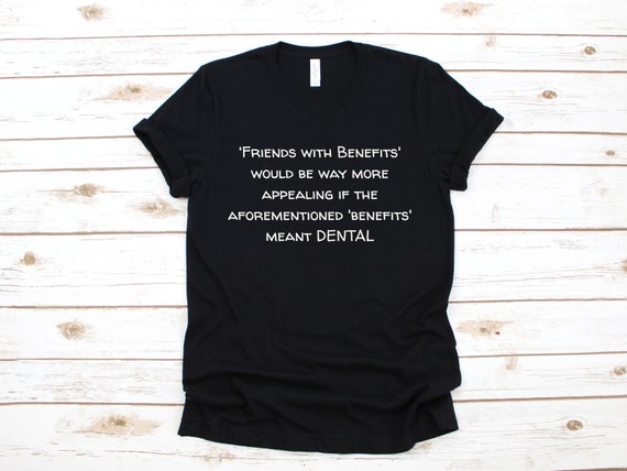 Friends With Benefit Funny T Shirt Sarcastic T Shirts Friend Etsy