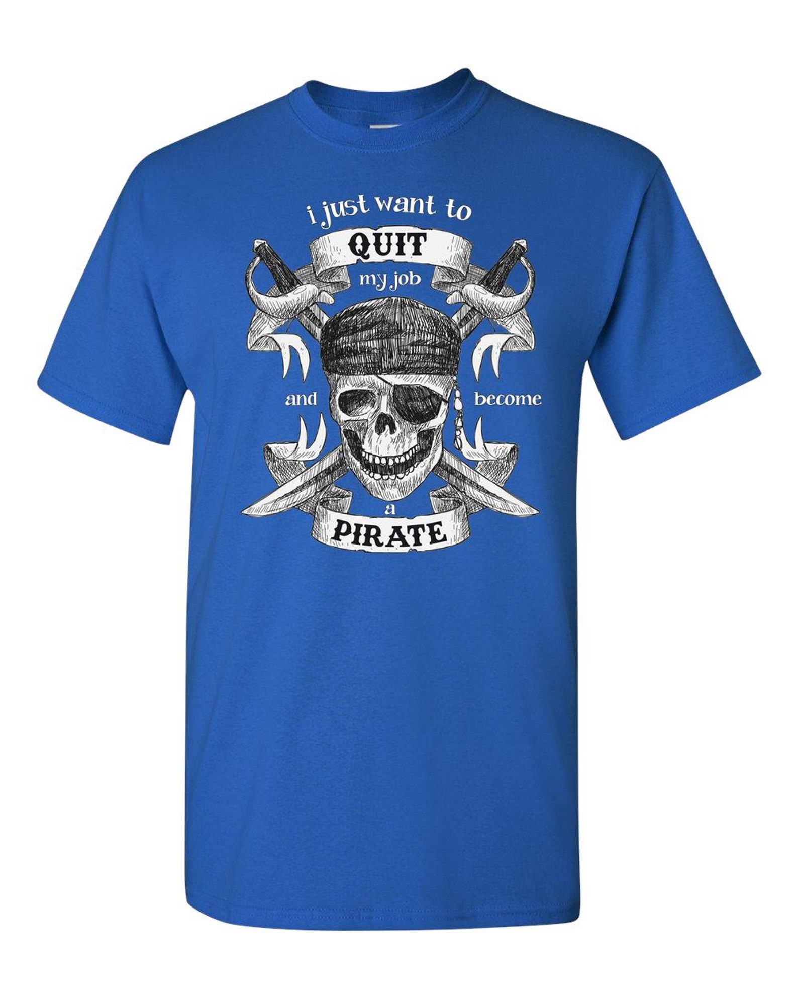 Funny Pirate Tshirt Funny Coworker Shirt Quit My Job Etsy