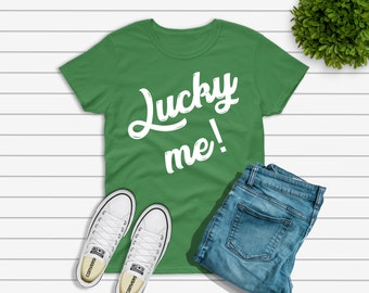 Lucky Me Shirt, St. Patrick's Day Soft Cotton Tee