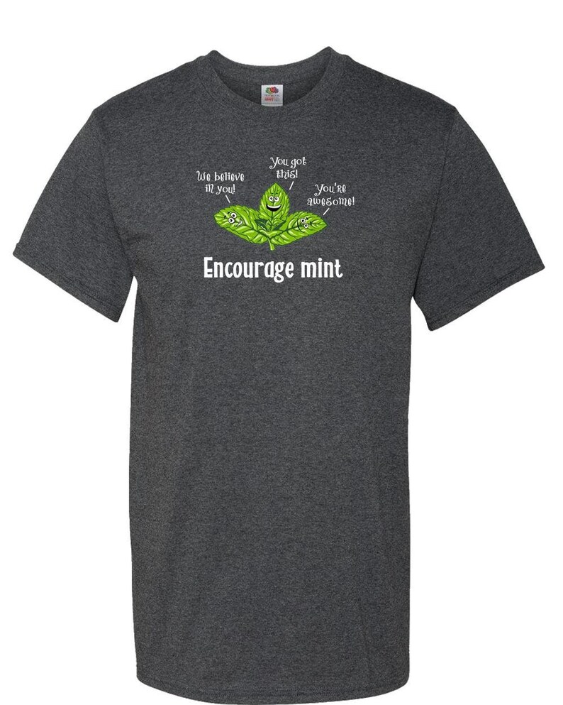 A dark charcoal gray t-shirt printed with a cartoon of smiling mint leaves and the text Encourage mint.