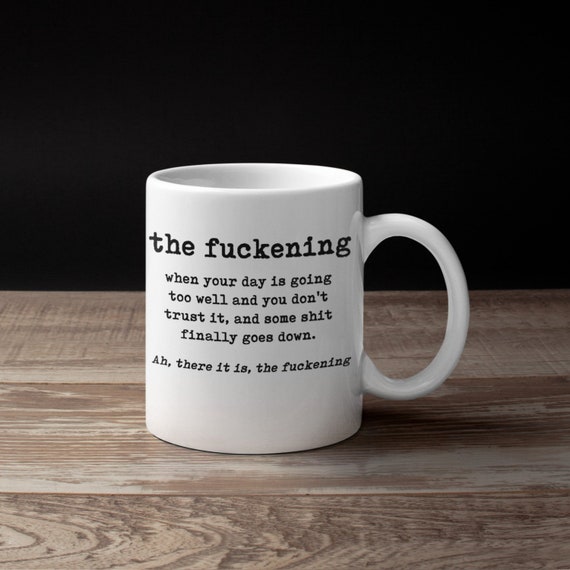 The Fuckening Sarcastic Mug Funny Coffee Mug Etsy