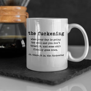 The Fuckening Sarcastic Mug Funny Coffee Mug
