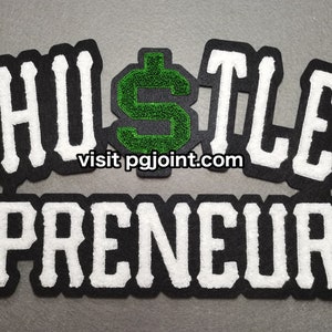 May include: Black and white felt patch with the words "HUSTLE PRENEUR" in a bold, blocky font. A green dollar sign is integrated into the word "HUSTLE". The website "visit pgjoint.com" is also displayed.