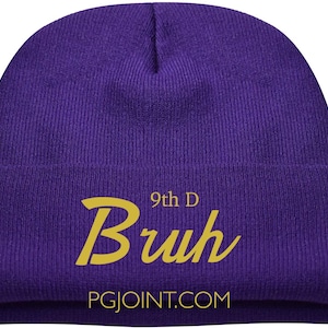 May include: Purple beanie with a gold embroidered logo that says "9th D  Bruh" and "PGJOINT.COM"