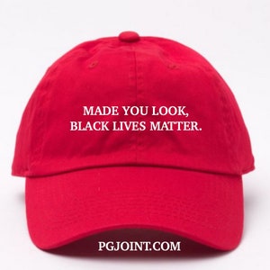 Embroidered made you look Black Lives Matter Hat