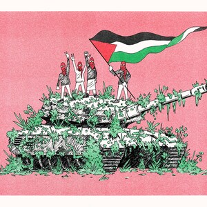 May include: Illustration of a tank covered in green foliage, with figures waving a Palestinian flag. The figures are wearing red face coverings and standing on top of the tank against a pink background.