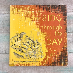 Children&#39;s Songbook . SING THROUGH the DAY - 90 Songs for Younger Children . Vintage 1976