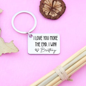 Gift for him, I love you more. The end. I win. Boyfriend Gift Anniversary Girlfriend Gift keychain Birthday gift for her image 2